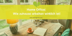 Beitragsbild des Blogbeitrags Home Office: Wie von zuhause aus arbeiten wirklich ist! 