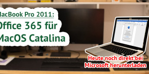 Beitragsbild des Blogbeitrags Office 365 auf einem MacBook Pro 2011 mit Catalina 