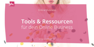 Beitragsbild des Blogbeitrags Die besten Tools und Ressourcen für dein Online Business 