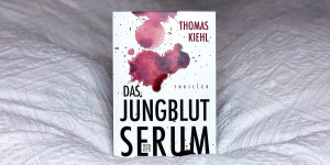 Beitragsbild des Blogbeitrags Buchrezension: „Das Jungblut-Serum“ von Thomas Kiehl 