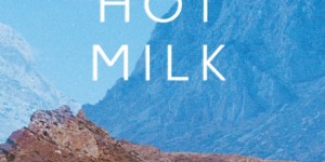 Beitragsbild des Blogbeitrags Review – Hot Milk by Deborah Levy 