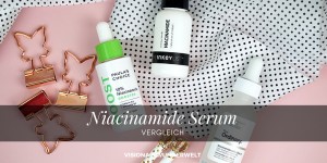Beitragsbild des Blogbeitrags Niacinamide Treatments von Paulas Choice, The INKEY List und The Ordinary im Vergleich