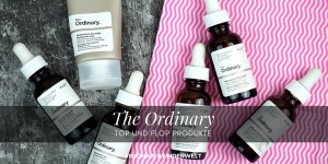 Beitragsbild des Blogbeitrags Meine The Ordinary Tops und Flops