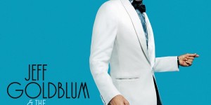 Beitragsbild des Blogbeitrags Jeff Goldblum & The Mildred Snitzer Orchestra – The Capitol Studios Sessions