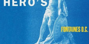 Beitragsbild des Blogbeitrags Fontaines D.C. – A Hero’s Death