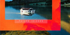 Beitragsbild des Blogbeitrags Future Islands – As Long as You Are 