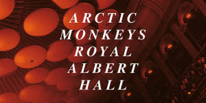 Beitragsbild des Blogbeitrags Arctic Monkeys – Live At The Royal Albert Hall