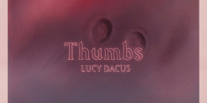 Beitragsbild des Blogbeitrags Lucy Dacus – Thumbs