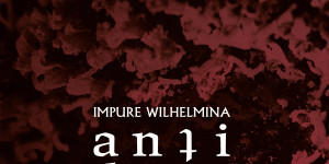 Beitragsbild des Blogbeitrags Impure Wilhelmina – Antidote 