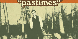 Beitragsbild des Blogbeitrags Dylan LeBlanc – Pastimes
