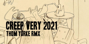 Beitragsbild des Blogbeitrags Thom Yorke – Creep (Very 2021 Rmx) 
