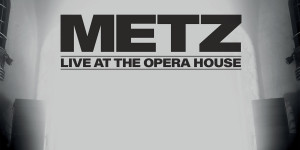 Beitragsbild des Blogbeitrags Metz – Live at the Opera House 