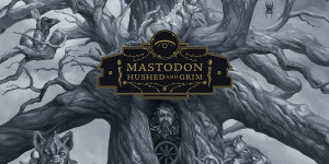 Beitragsbild des Blogbeitrags Mastodon – Hushed and Grim
