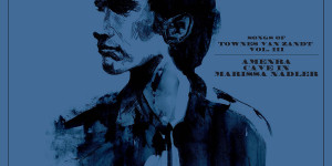 Beitragsbild des Blogbeitrags Amenra, Cave In & Marissa Nadler – Songs Of Townes Van Zandt Vol. III 