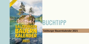Beitragsbild des Blogbeitrags Salzburger Bauernkalender 2021