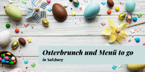 Beitragsbild des Blogbeitrags Last Minute: Osterbrunch und Menü to go in Salzburg