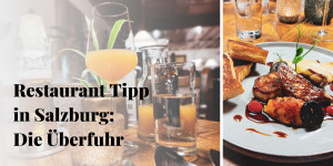 Beitragsbild des Blogbeitrags Restaurant Tipp in Salzburg, Gasthof Überfuhr 