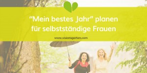 Beitragsbild des Blogbeitrags Dein bestes Jahr als Selbstständiger: Mit Kopf und Herz dein Business planen! 