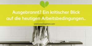 Beitragsbild des Blogbeitrags Liegt ausgebrannt sein im Trend? Ein kritischer Blick auf die heutige Arbeitswelt..