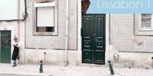 Beitragsbild des Blogbeitrags Lissabon für Kachel-Lover