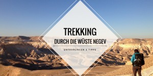 Beitragsbild des Blogbeitrags Wandern in Israel: 2 Tagestrekking durch die Wüste Negev