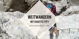 Beitragsbild des Blogbeitrags Gastbeitrag: Weitwandern mit Diabetes Typ-1 | Erfahrungen & Tipps 