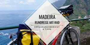 Beitragsbild des Blogbeitrags Radfahren auf Madeira: Rundreise | Tipps & Erfahrungsbericht