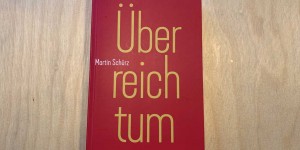 Beitragsbild des Blogbeitrags Martin Schürz, Überreichtum