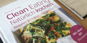 Beitragsbild des Blogbeitrags Buchempfehlung: “Clean Eating” von Hannah Frey 