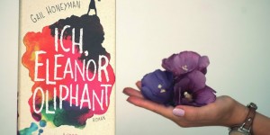 Beitragsbild des Blogbeitrags [Rezension] Ich, Eleanor Oliphant von Gail Honeyman 
