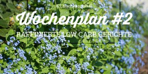 Beitragsbild des Blogbeitrags Wochenplan #2: Genießen ohne Kohlehydrate – LOW CARB 