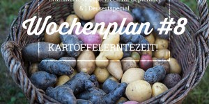 Beitragsbild des Blogbeitrags WOCHENPLAN # 8: Kartoffelerntezeit! – Rezepte mit selbst angebauten Kartoffeln