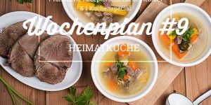Beitragsbild des Blogbeitrags Wochenplan #9: Heimatküche – Rezepte wie wir sie lieben! 