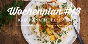 Beitragsbild des Blogbeitrags Wochenplan #13: Kalorienarme Rezepte für den Herbst