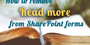 Beitragsbild des Blogbeitrags Remove “Read more” from SharePoint Forms through CSS