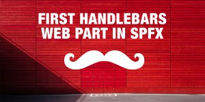 Beitragsbild des Blogbeitrags First HandlebarsJS Web Part in SPFx