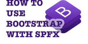 Beitragsbild des Blogbeitrags How to use Bootstrap in SharePoint Framework projects