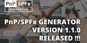 Beitragsbild des Blogbeitrags 5 facts every SharePoint developer should know on the new PNP/SPFx 1.1.0 release