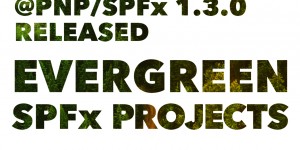 Beitragsbild des Blogbeitrags PnP/SPFx Version 1.3.0 released – Check your project version on the fly
