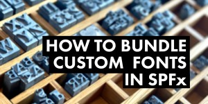 Beitragsbild des Blogbeitrags How to bundle and use custom web fonts in SPFx projects