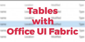 Beitragsbild des Blogbeitrags How to handle table component of Office UI Fabric 