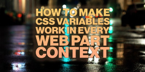 Beitragsbild des Blogbeitrags How to make CSS Variables work in every web part context 