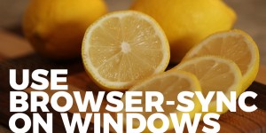 Beitragsbild des Blogbeitrags Browser-sync and node-gyp need some Vitamin C to run on Windows 