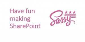 Beitragsbild des Blogbeitrags Make SharePoint SASSy – Webinar recording now online 