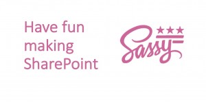 Beitragsbild des Blogbeitrags Make SharePoint SASSy – Webinar recording now online