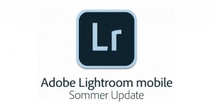 Beitragsbild des Blogbeitrags Lightroom mobile bekommt ein großes Sommer-Update