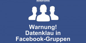 Beitragsbild des Blogbeitrags Vorsicht, Falle! Datenklau in Facebook-Gruppen 