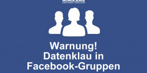 Beitragsbild des Blogbeitrags Vorsicht, Falle! Datenklau in Facebook-Gruppen