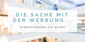 Beitragsbild des Blogbeitrags Die Sache mit der Werbung… | Fremdwort Schleichwerbung 