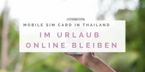 Beitragsbild des Blogbeitrags Handy SIM Karte in Thailand – So bleibst du online!